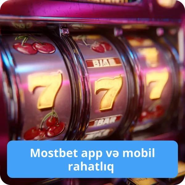 Mostbet app və mobil rahatlıq